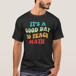Det Är En Bra Dag Att Undervisa I Matematik I T Shirt