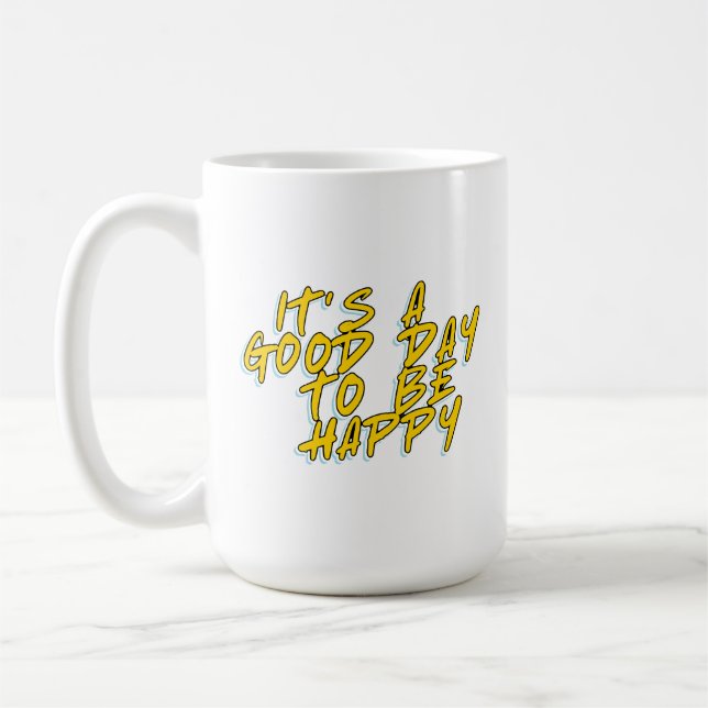 DET ÄR EN BRA DAG ATT VARA GLAD KAFFEMUGG (Vänster)