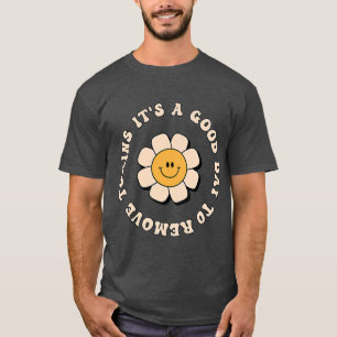 Det är en Bra dag för avlägsnande av toxiner dialy T Shirt
