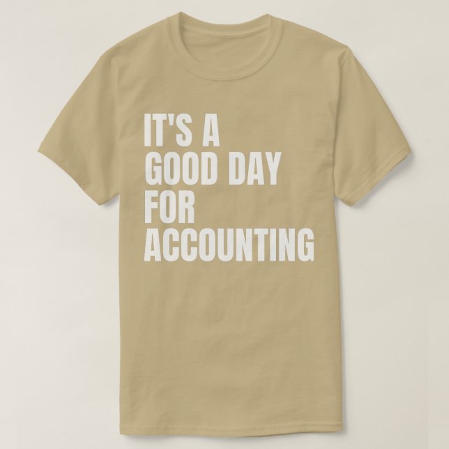Det är en bra dag för redovisning t shirt (Design framsida)