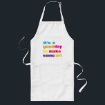 Det är en Bra dag. Långt Förkläde<br><div class="desc">Det är en bra dag att skapa konst,  Lärare Apron.</div>