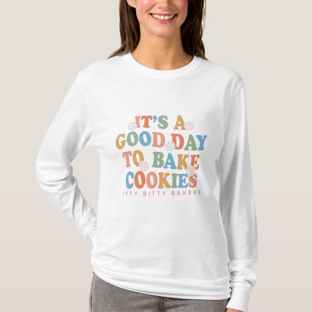 Det är en Bra dag till Bake Cookies T Shirt (Framsida)