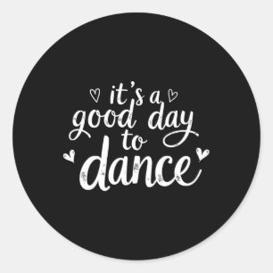 Det är en Bra dag till Dance Funny Dancer Dancing  Runt Klistermärke