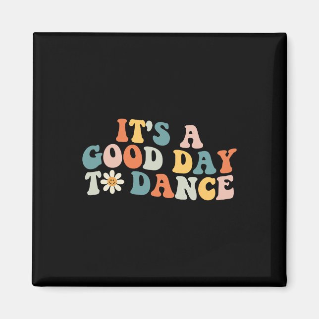 Det är en Bra dag till Dance Groovy Dancer Funny D Magnet (Framsidan)
