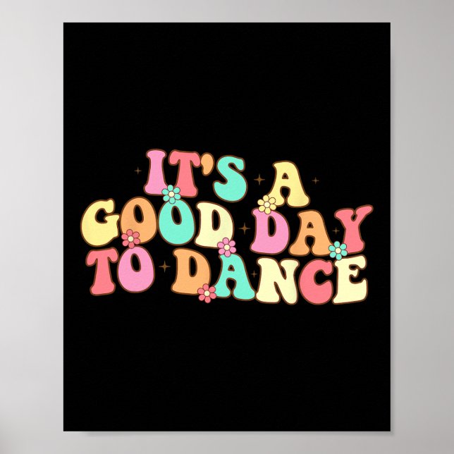 Det är en Bra dag till Dance Groovy Dancer Funny D Poster (Framsidan)