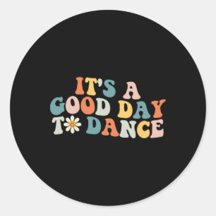 Det är en Bra dag till Dance Groovy Dancer Funny D Runt Klistermärke