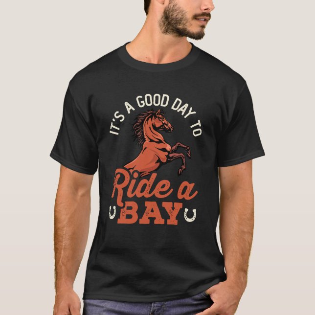 Det är en Bra dag till Ride a Bay Horse Rider T Shirt (Framsida)