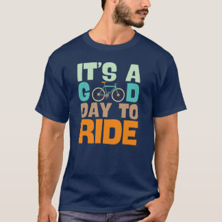 Det är en Bra dag till Ride Bicycle Bike älskare T Shirt