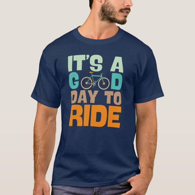 Det är en Bra dag till Ride Bicycle Bike älskare T Shirt (Framsida)
