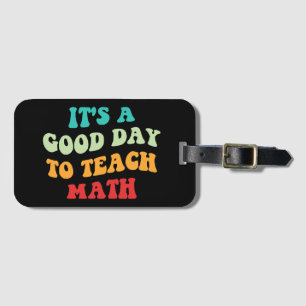 Det är en Bra dag till "Teach Math I" Bagagebricka