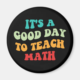 Det är en Bra dag till "Teach Math I" Magnet