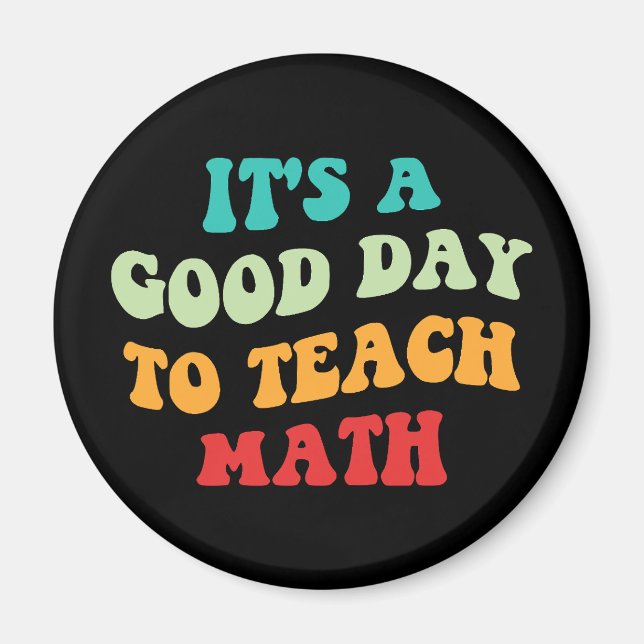 Det är en Bra dag till "Teach Math I" Magnet (Framsidan)