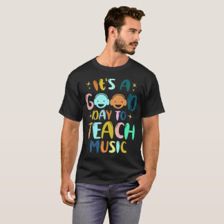Det är en Bra dag till Teach Music Lärare T Shirt