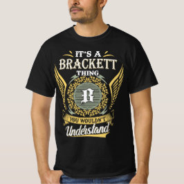 Det är en Brackett-grej du inte kan förstå T Shirt