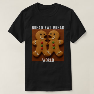 DET ÄR EN BREAD EAT BREAD VÄRLD T SHIRT
