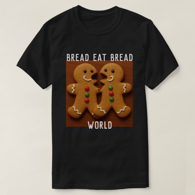 DET ÄR EN BREAD EAT BREAD VÄRLD T SHIRT (Design framsida)