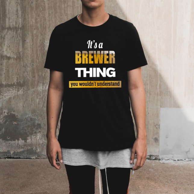 Det är en Brewer sak du inte skulle förstå T Shirt (Skapare uppladdad)