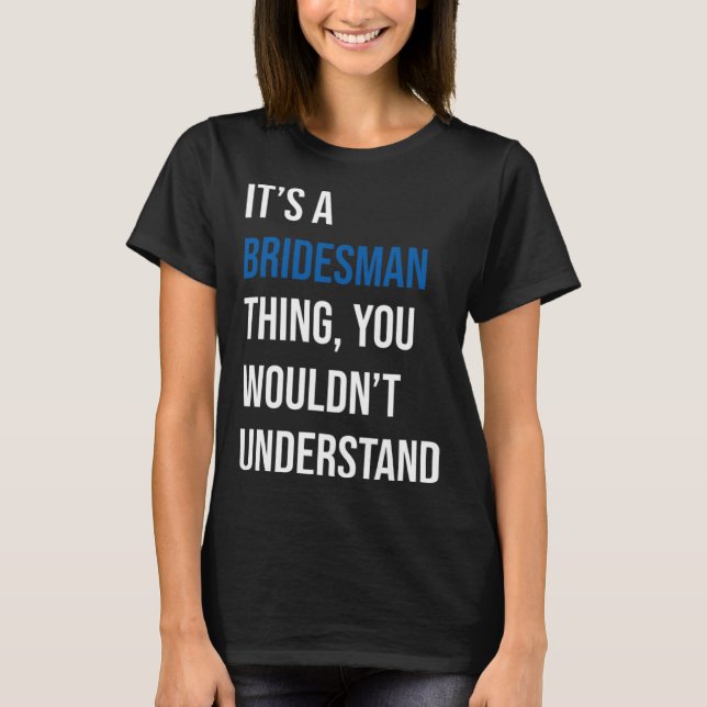 Det är en Bridesman Sak T Shirt (Framsida)