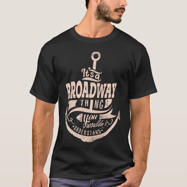 Det är en BROADWAY Sak, du skulle inte förstå T Shirt (Framsida)
