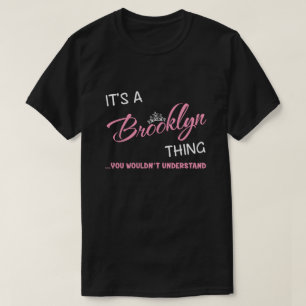 Det är en Brooklyn sak du inte skulle förstå T Shirt