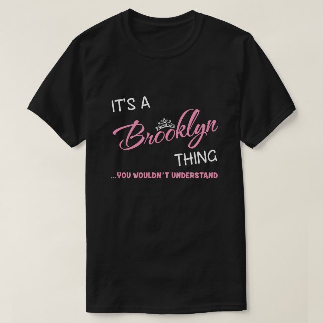 Det är en Brooklyn sak du inte skulle förstå T Shirt (Design framsida)