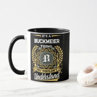 Det är en BUCKMEIER-grej du inte skulle förstå Mugg