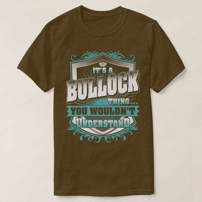 Det är en BULLOCK Sak du inte skulle förstå klass T Shirt (Design framsida)