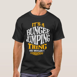 Det är en Bungee Jumping Sak - Jungee Jumper T Shirt