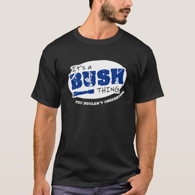 Det är en Bush Sak T Shirt (Framsida)