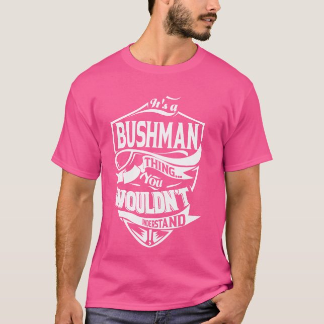 Det är en BUSHMAN Sak-gåva T Shirt (Framsida)
