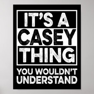 Det är en Casey-grej du inte skulle förstå Casey C Poster