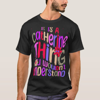 Det är en Catherine-grej Du Förstår Inte Gro T Shirt