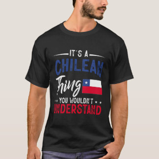 Det är en chilensk Sak du inte skulle förstå Chile T Shirt