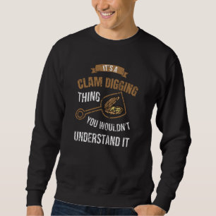 Det är en Clam som Gräver Sak du inte skulle fö Lång Ärmad Tröja