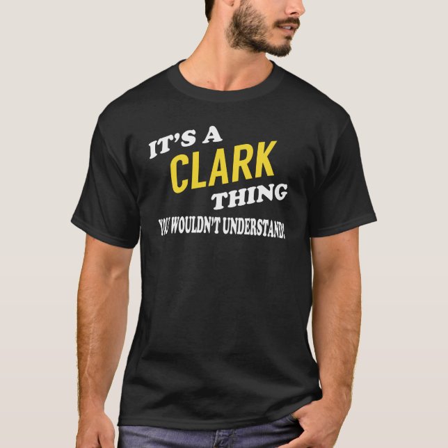 Det är en CLARK Sak du inte skulle förstå T Shirt (Framsida)