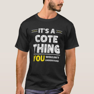 Det är en Cote Sak du skulle förstå familj N T Shirt
