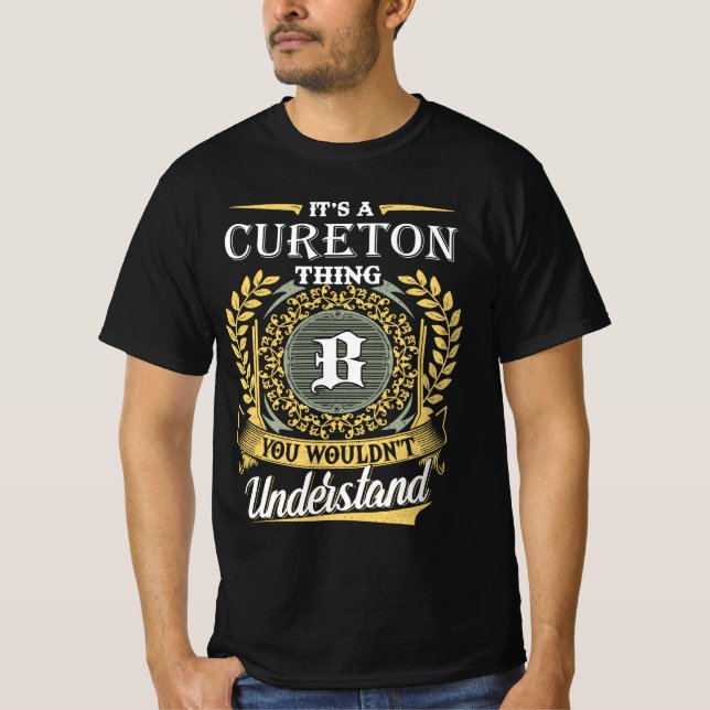Det är en Cureton Sak du inte skulle förstå T Shirt (Framsida)