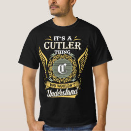 Det är en Cutler-grej du inte kan förstå T Shirt