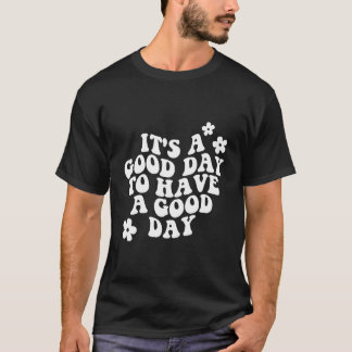Det Är En Dag Att Ha En Dag T Shirt