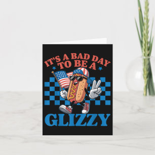 Det är en dålig dag att bli en glizzy-noj 4:e juli kort