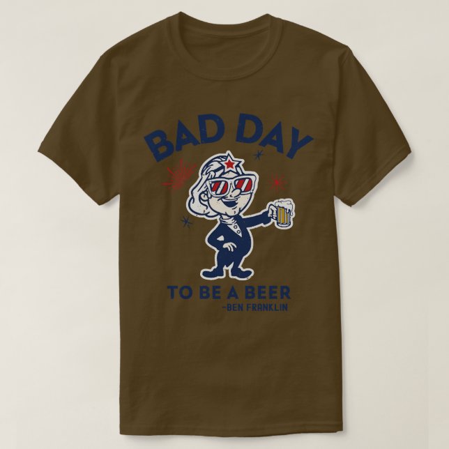 Det är en dålig dag att bli öl 1 t shirt (Design framsida)