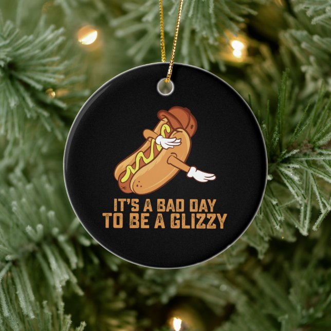 Det är en dålig dag att vara en Glizzy Julgransprydnad Keramik (Träd)