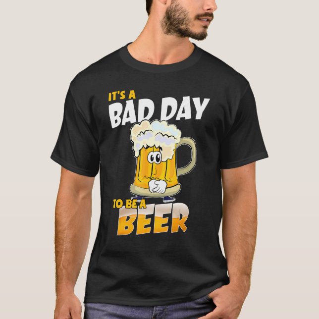 Det är en dålig dag att vara en öldrunkningsdag t shirt (Framsida)
