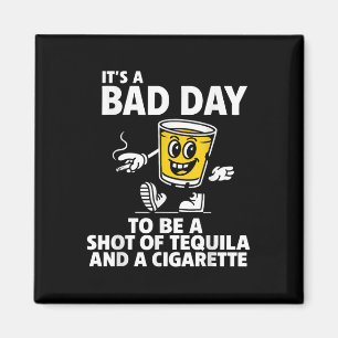 Det är en dålig dag att vara en sabel av Tequila o Magnet