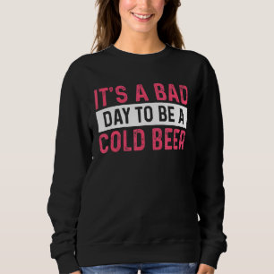 Det är en dålig dag att vara öl 4 t shirt