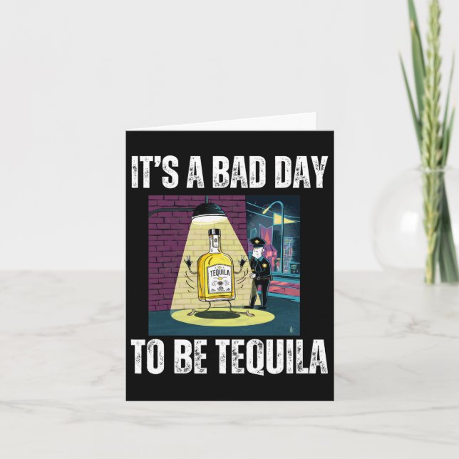 Det är en dålig dag att vara Tequila Drinking-poli Kort (Framsida)
