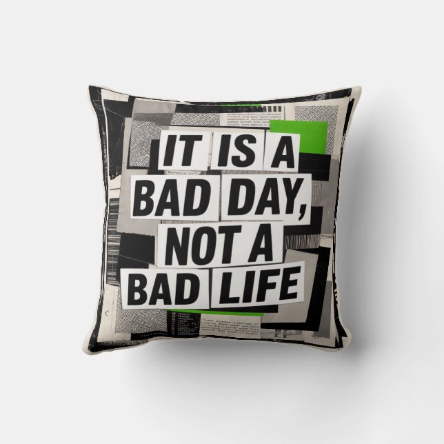 Det är en dålig dag, inte ett dåligt liv kudde (Baksida)