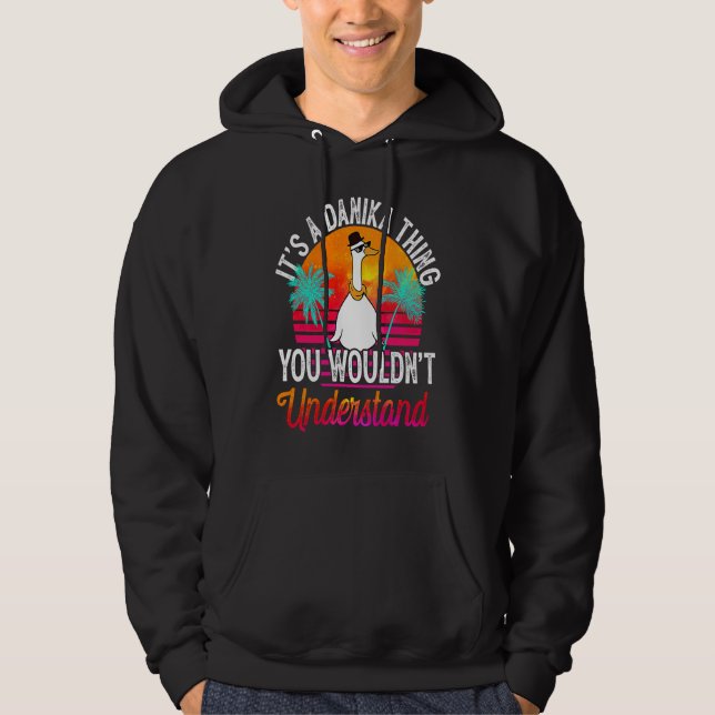 Det är en Danika-grej du inte skulle förstå  Danik Hoodie (Framsida)