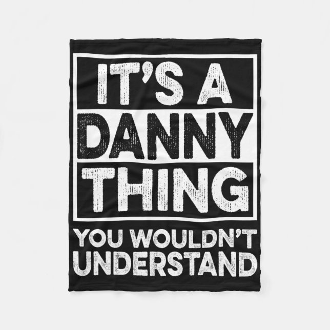 Det är en Danny-sak du inte skulle förstå Danny C Fleecefilt (Framsidan)