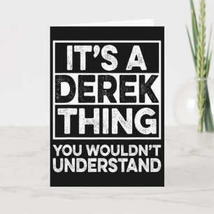 Det är en Derek-sak du inte skulle förstå Derek C Kort